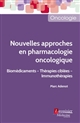 Nouvelles approches en pharmacologie oncologique : biomédicaments - thérapies ciblées - immunothérapies