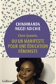 Chère Ijeawele : ou un manifeste pour une éducation féministe