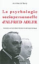 La psychologie sociopersonnelle d'Alfred Adler : textes de l'auteur présentés dans une optique nouvelle