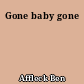 Gone baby gone