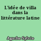 L'idée de villa dans la littérature latine