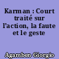 Karman : Court traité sur l'action, la faute et le geste