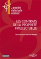 Les contrats de la propriété intellectuelle : [actes du colloque du 7 décembre 2012, tenu à la Maison de l'avocat de Grenoble