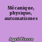 Mécanique, physique, automatismes