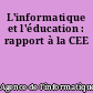 L'informatique et l'éducation : rapport à la CEE