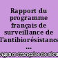 Rapport du programme français de surveillance de l'antibiorésistance des bactéries d'origine animale : French antimicrobial resistance monitoring in bacteria of animal origin : FARM 2003-2004