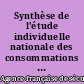 Synthèse de l'étude individuelle nationale des consommations alimentaires 2 : (INCA 2) 2006-2007 : Summary of the individual and national study on food consumption 2 : (INCA 2) 2006-2007