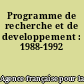 Programme de recherche et de developpement : 1988-1992
