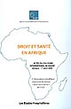 Droit et santé en Afrique : actes du colloque international de Dakar, 28 mars-1er avril 2005