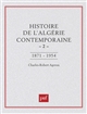 Histoire de l'Algérie contemporaine : 2 : De l'insurrection de 1871 au déclenchement de la guerre de libération, 1954