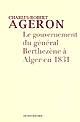 Le Gouvernement du général Berthezène à Alger en 1831