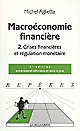Macroéconomie financière : 2 : Crises financières et régulation monétaire