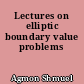 Lectures on elliptic boundary value problems