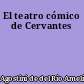 El teatro cómico de Cervantes