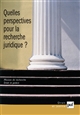 Quelles perspectives pour la recherche juridique ?