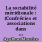 La sociabilité méridionale : (Confréries et associations dans la vie collective en Provence orientale à la fin du 18e siècle) : I