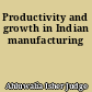 Productivity and growth in Indian manufacturing