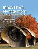 Innovation management : context, strategies, systems, and processes