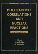 International Workshop on Multiparticle Correlations and Nuclear Reactions : CORINNE II, Nantes, France, 6-10 September, 1994