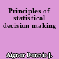 Principles of statistical decision making