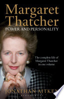 Margaret Thatcher : power and personality