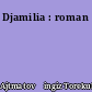 Djamilia : roman