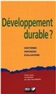 Développement durable ? : doctrines, pratiques, évaluations