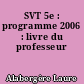 SVT 5e : programme 2006 : livre du professeur