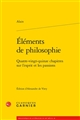 Éléments de philosophie : quatre-vingt-quinze chapitres sur l'esprit et les passions