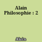 Alain Philosophie : 2