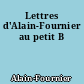 Lettres d'Alain-Fournier au petit B
