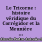 Le Tricorne : histoire véridique du Corrégidor et la Meunière maintes fois contée et aujourd'hui écrite telle qu'elle fut vécue