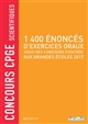 Concours CPGE scientifiques : 1400 énoncés d'exercices oraux issus des concours d'entrée aux grandes écoles 2017