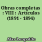 Obras completas : VIII : Artículos (1891 - 1894)