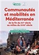 Communautés et mobilités en Méditerranée : de la fin du XVe au milieu du XVIIIe siècle
