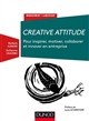 Creative attitude : pour inspirer, motiver, collaborer et innover en entreprise