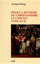 Pour la jeunesse du christianisme : le concile Vatican II