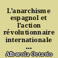 L'anarchisme espagnol et l'action révolutionnaire internationale : 1961-1975 : [édition abrégée]