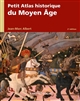 Petit atlas historique du Moyen Âge
