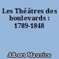 Les Théâtres des boulevards : 1789-1848