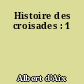 Histoire des croisades : 1