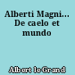 Alberti Magni... De caelo et mundo