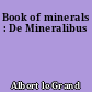 Book of minerals : De Mineralibus