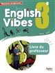 English vibes, 3e : cycle 4, A2, B1 : [livre du professeur] : nouveau programme