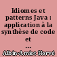 Idiomes et patterns Java : application à la synthèse de code et à la détection