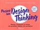 Passez au design thinking : penser, construire et mener vos premiers ateliers de cocréation
