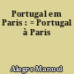 Portugal em Paris : = Portugal à Paris