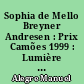 Sophia de Mello Breyner Andresen : Prix Camões 1999 : Lumière et nudité des mots : = [tradução para francês e revisão : Luísa Mellid-Franco]
