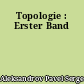 Topologie : Erster Band
