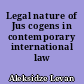 Legal nature of Jus cogens in contemporary international law